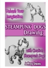 Image for Steampunk Dogs : Drawing Steampunk Dogs