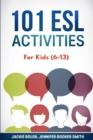 Image for 101 ESL Activities : For Kids (6-13)