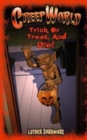 Image for Trick or Treat, and Die! ( Creep World #5 )
