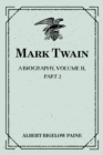 Image for Mark Twain: A Biography. Volume II, Part 2: 1886-1900