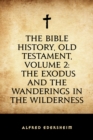 Image for Bible History, Old Testament, Volume 2: The Exodus and the Wanderings in the Wilderness