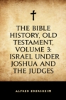 Image for Bible History, Old Testament, Volume 3: Israel under Joshua and the Judges