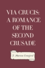 Image for Via Crucis: A Romance of the Second Crusade