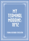 Image for My Terminal Moraine: 1892