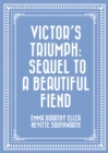 Image for Victor&#39;s Triumph: Sequel to A Beautiful Fiend