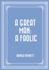Image for Great Man: A Frolic