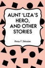 Image for Aunt &#39;Liza&#39;s Hero, and Other Stories