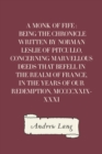 Image for Monk of Fife : Being the Chronicle Written by Norman Leslie of Pitcullo, Concerning Marvellous Deeds That Befell in the Realm of France, in the Years of Our Redemption, MCCCCXXIX-XXXI