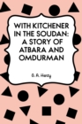 Image for With Kitchener in the Soudan: A Story of Atbara and Omdurman