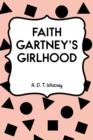 Image for Faith Gartney&#39;s Girlhood