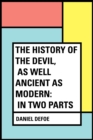 Image for History of the Devil, As Well Ancient as Modern: In Two Parts