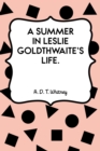 Image for Summer in Leslie Goldthwaite&#39;s Life
