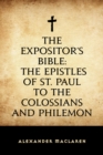 Image for Expositor&#39;s Bible: The Epistles of St. Paul to the Colossians and Philemon