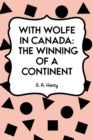 Image for With Wolfe in Canada: The Winning of a Continent