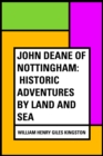 Image for John Deane of Nottingham: Historic Adventures by Land and Sea