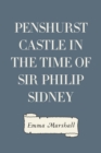 Image for Penshurst Castle in the Time of Sir Philip Sidney