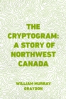 Image for Cryptogram: A Story of Northwest Canada