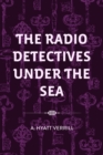 Image for Radio Detectives Under the Sea