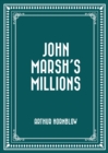 Image for John Marsh&#39;s Millions