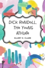 Image for Dick Randall, the Young Athlete