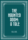 Image for Haunted Room: A Tale
