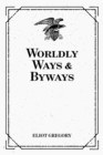 Image for Worldly Ways &amp; Byways