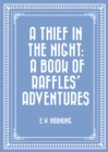 Image for Thief in the Night: A Book of Raffles&#39; Adventures