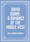 Image for David Dunne: A Romance of the Middle West