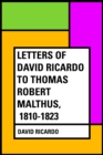Image for Letters of David Ricardo to Thomas Robert Malthus, 1810-1823