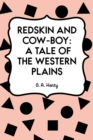 Image for Redskin and Cow-Boy: A Tale of the Western Plains