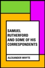 Image for Samuel Rutherford and Some of His Correspondents