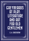 Image for Greybeards at Play: Literature and Art for Old Gentlemen