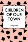Image for Children of Our Town