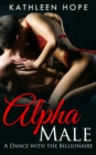 Image for Alpha Male: A Dance with the Billionaire