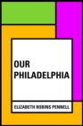 Image for Our Philadelphia