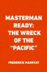 Image for Masterman Ready: The Wreck of the &amp;quot;Pacific&amp;quote