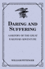 Image for Daring and Suffering: A History of the Great Railroad Adventure