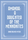 Image for Amanda: A Daughter of the Mennonites