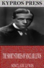 Image for Short Stories of Sinclair Lewis
