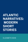 Image for Atlantic Narratives: Modern Short Stories