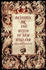 Image for Delusion; or, The Witch of New England