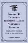 Image for Company K, Twentieth Regiment, Illinois Volunteer Infantry : Roster and Record, April 24, 1861-July 16, 1865