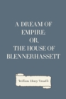 Image for Dream of Empire: Or, The House of Blennerhassett