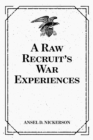 Image for Raw Recruit&#39;s War Experiences