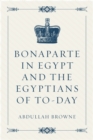 Image for Bonaparte in Egypt and the Egyptians of To-day