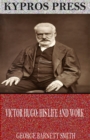 Image for Victor Hugo: His Life and Work
