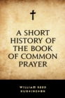Image for Short History of the Book of Common Prayer