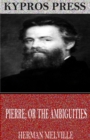 Image for Pierre; or The Ambiguities