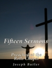 Image for Fifteen Sermons Preached at the Rolls Chapel
