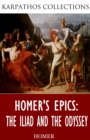 Image for Homer&#39;s Epics: The Iliad and The Odyssey.